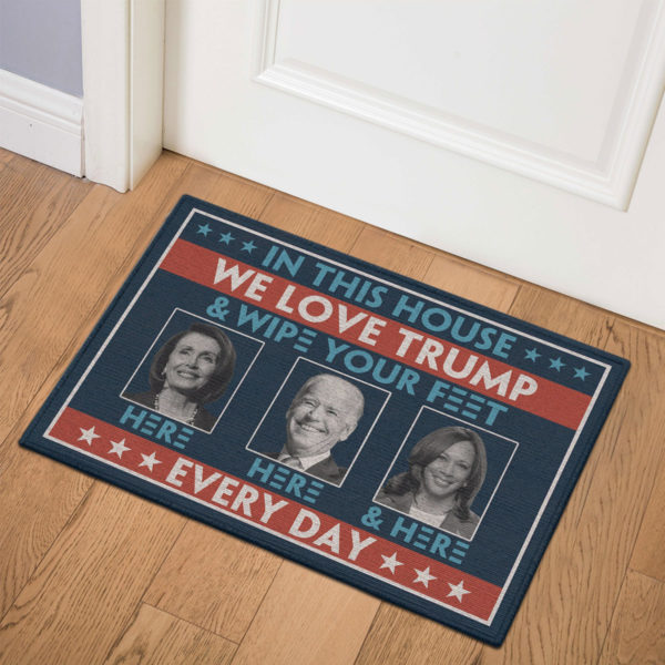 In This House We Love Trump Anti Biden Wipe Feet Here Welcome Doormat