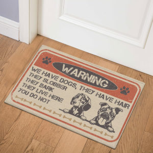 3 Indoor Door Mat Warning We Have Dogs They Have Hair They Slobber They Bark Doormat