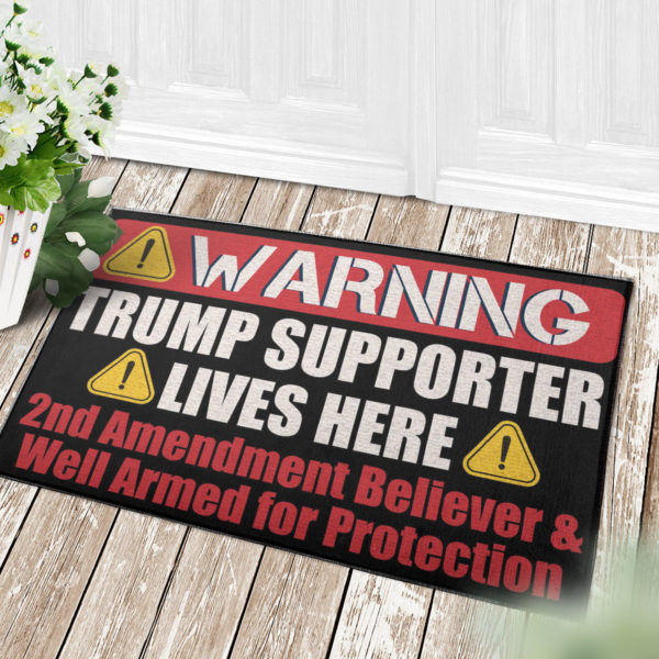 Warning Trump Supporter Lives Here 2nd Amendment Supporter Doormat