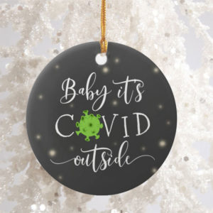 Baby Its COVID Outside Funny Round Ornament