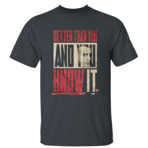 Dark Heather T Shirt MJF Better than you And You Know It Shirt Long Sleeve