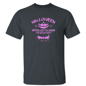 Dark Heather T Shirt Trick Or Treat Bullet Club Halloween Shirt