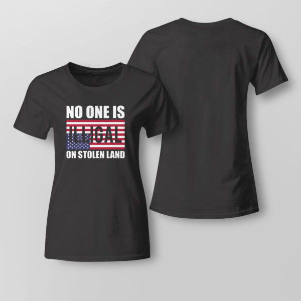 No One Is Illegal On Stolen Land Shirt