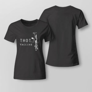 Lady Tee Thot Vaccine Mk 18 Shirt