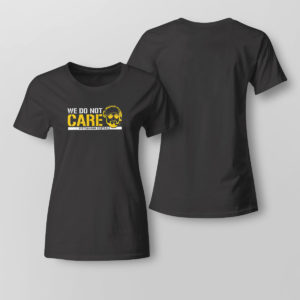 Lady Tee We Dont Care Pittsburgh Football T Shirt Barstool Sports