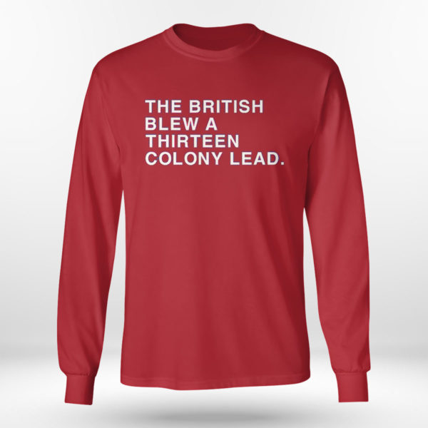 The British Blew A Thirteen Colony Lead Shirt