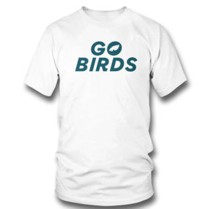 T Shirt Go Birds Philadelphia Eagles Shirt