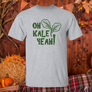 T Shirt Sport grey Oh Kale Yeah Shirt