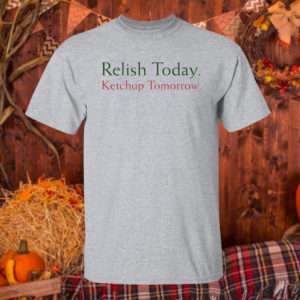 T Shirt Sport grey Stephen King Relish Today Ketchup Tomorrow Shirt