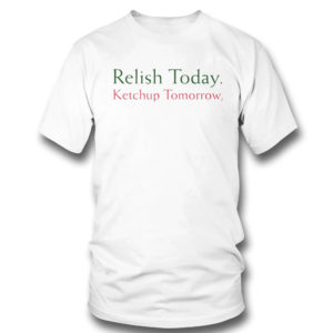 T Shirt Stephen King Relish Today Ketchup Tomorrow Shirt