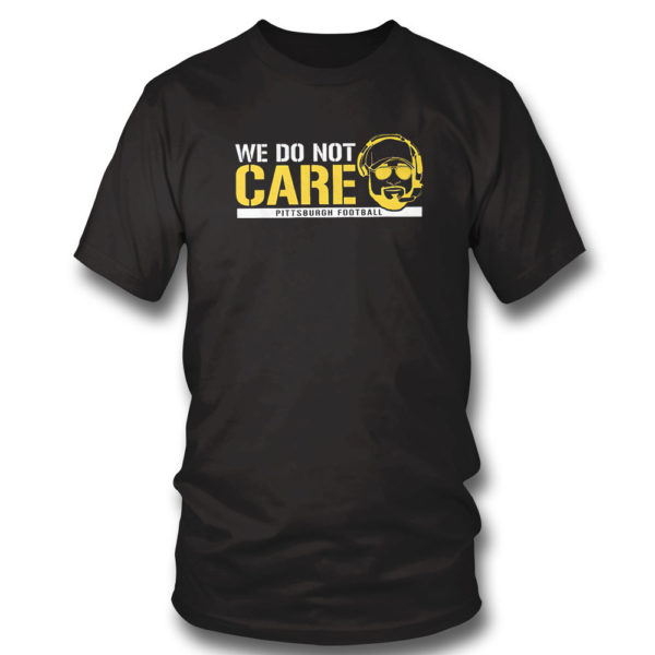 We Don’t Care Pittsburgh Football T-Shirt Barstool Sports
