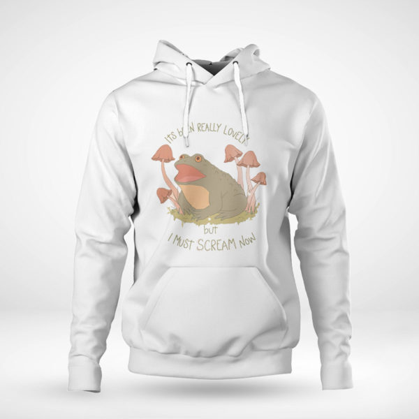 Unisex Hoodie Its been really lovely but i must scream now frog shirt