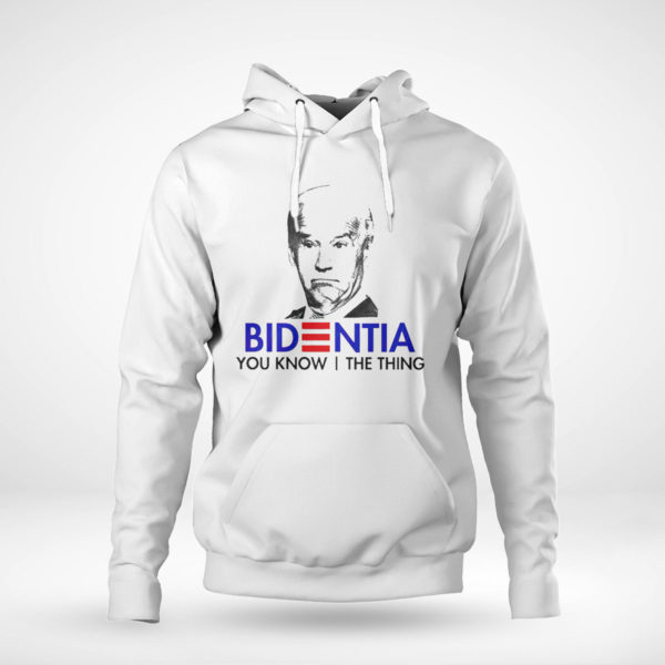Unisex Hoodie Nice official Bidentia You Know I The Thing Anti Biden President Shirt
