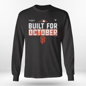 Unisex Longsleeve shirt Built For October San Francisco Giants Shirt