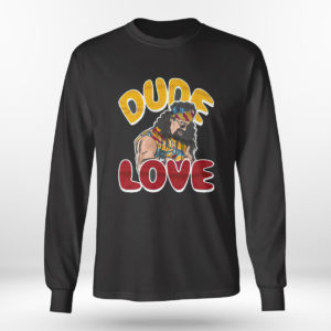 Unisex Longsleeve shirt Dude Love Shirt