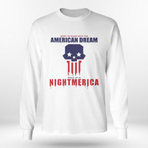 Unisex Longsleeve shirt Hang Over Gang Went To Sleep With The American Dream Woke Up In Nightmerica T Shirt