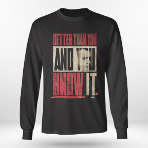 Unisex Longsleeve shirt MJF Better than you And You Know It Shirt Long Sleeve