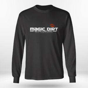 Unisex Longsleeve shirt Magic Dirt What Are Rock Stars Doing Today Shirt