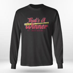 Unisex Longsleeve shirt Thats A Winner St Louis Baseball T Shirt