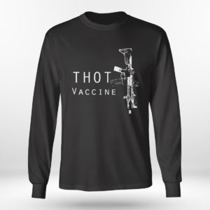 Unisex Longsleeve shirt Thot Vaccine Mk 18 Shirt