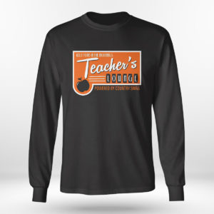Unisex Longsleeve shirt Walker Hayes Merch shirt Teacher Lounge T Shirt