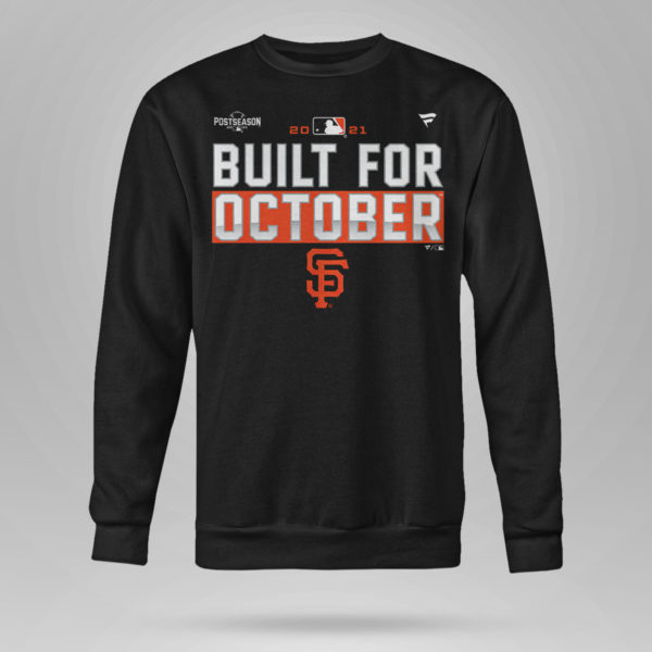 Unisex Sweetshirt Built For October San Francisco Giants Shirt