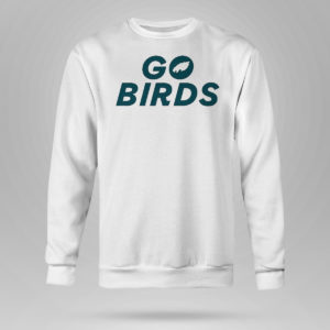 Unisex Sweetshirt Go Birds Philadelphia Eagles Shirt