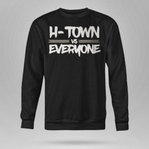 Unisex Sweetshirt Houston Astros H Town vs Everyone T Shirt