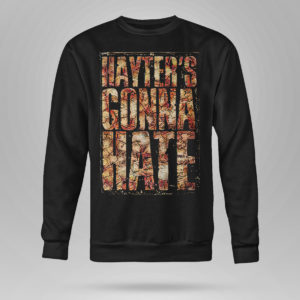 Unisex Sweetshirt Jamie Hayter – Hayters Gonna Hate Shirt Sweetshirt