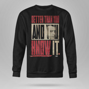 Unisex Sweetshirt MJF Better than you And You Know It Shirt Long Sleeve