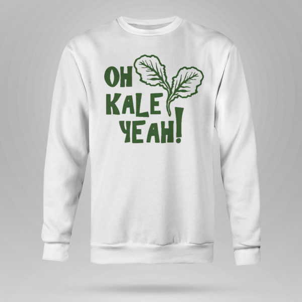 Unisex Sweetshirt Oh Kale Yeah Shirt