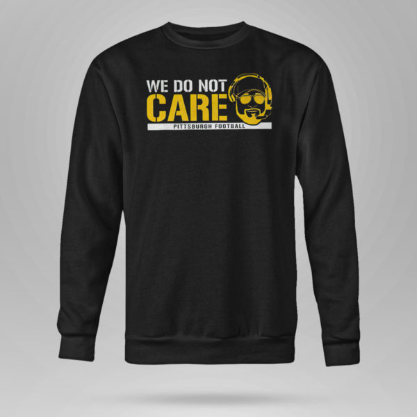 We Don’t Care Pittsburgh Football T-Shirt Barstool Sports