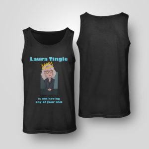 Unisex Tank Top Laura Tingle Is Not Having Any Of Your Shit T Shirt