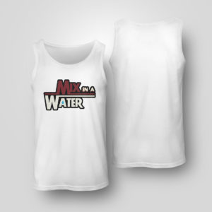 Unisex Tank Top Mix In A Water Shirt
