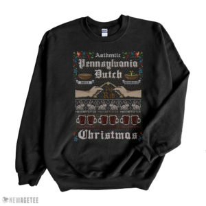 Black Sweatshirt Authentic Pennsylvania Dutch Ugly Christmas Sweatshirt