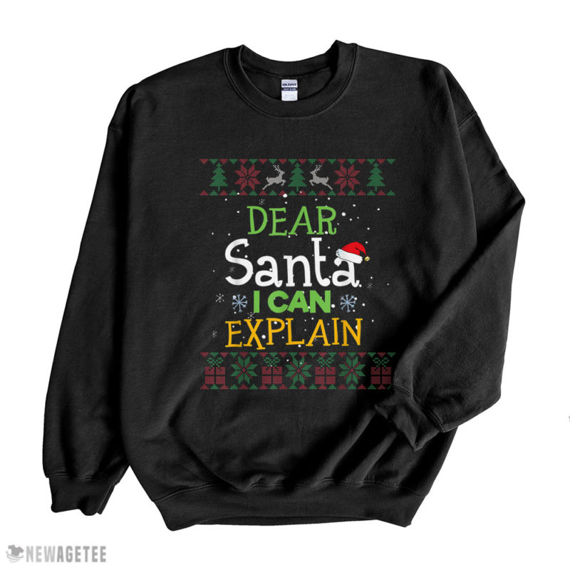 Dear Santa I Can Explain Funny Ugly Christmas Sweater T-Shirt