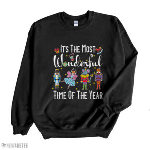 Black Sweatshirt Its The Most Wonderful Time Of The Year Nutcracker Squad T Shirt