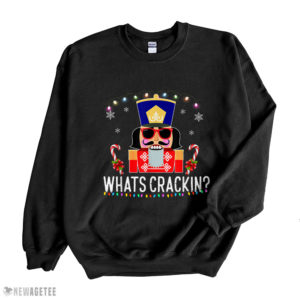 Black Sweatshirt Whats Crackin Funny Christmas Nutcracker Sweatshirt
