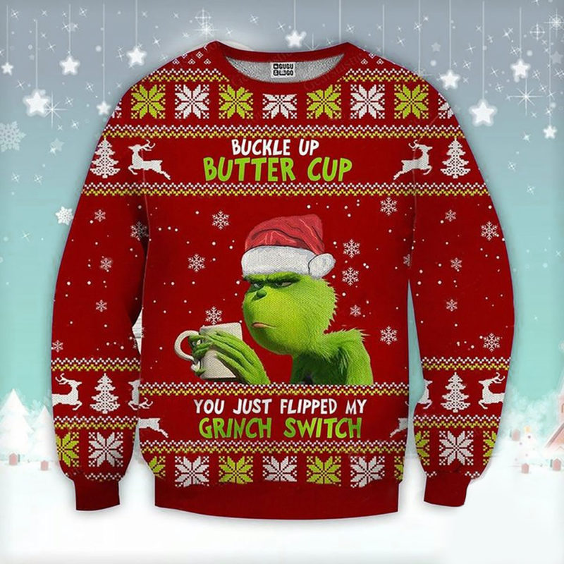 Buckle Up Buttercup You Just Flipped My Grinch Switch Ugly Christmas Sweater