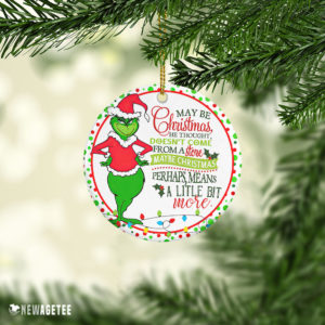 Ceramic Ornament Grinch Perhaps Christmas Means a Little Bit More Ornament Tree Decoration