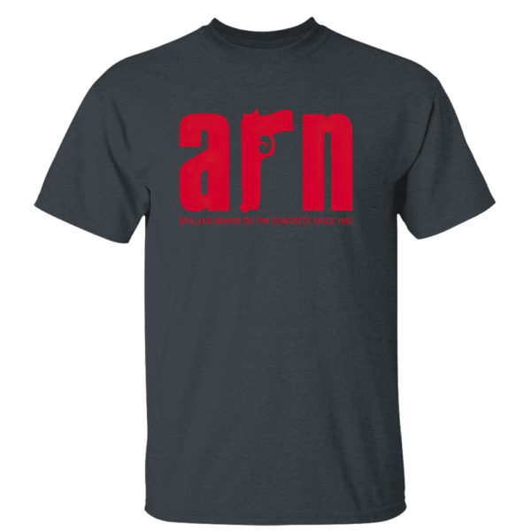 Arn Spilling Brains On The Concrete Since 1982 Shirt