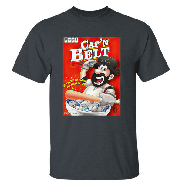Dark Heather T Shirt Capn Belt baseball if youre an alpha you gotta eat it shirt
