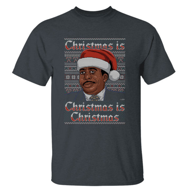 Dark Heather T Shirt Christmas is Christmas The Office Ugly Sweatshirt