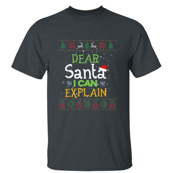 Dark Heather T Shirt Dear Santa I Can Explain Funny Ugly Christmas Sweater T Shirt