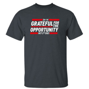 Dark Heather T Shirt Grateful for the opportunity Oct 2nd 2021 shirt