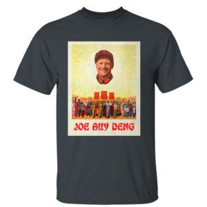 Dark Heather T Shirt Joe Buy Deng Political Satire Meme Beijing China Shirt