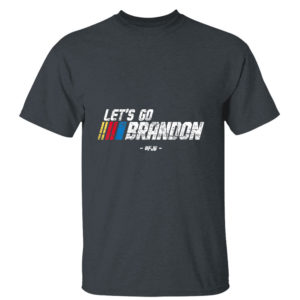 Dark Heather T Shirt Lets Go Brandon Race Car Grunge Distressed T Shirt