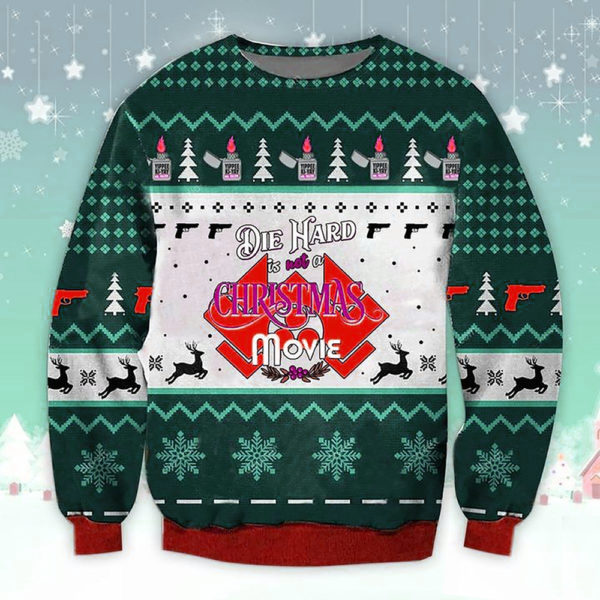 Dia Hard Is Not A Christmas Movie Ugly Christmas Sweater