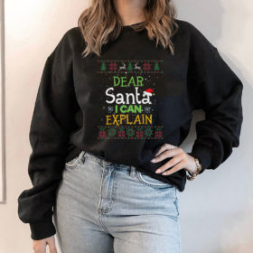 Hoodie Dear Santa I Can Explain Funny Ugly Christmas Sweater T Shirt