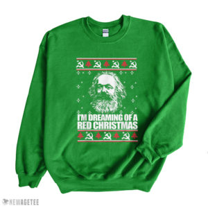 Irish Green Sweatshirt IM DREAMING RED CHRISTMAS Karl Marx Ugly Xmas Sweater Sweatshirt